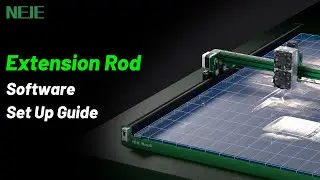Machine Guide 12 | Extension Rod | Software Set-Up | NEJE Max 4 E80 #neje #laser #laserengraving
