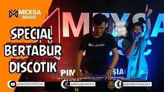 #MEXSAMUSIK SPECIAL MUSIK DISCOTIK
