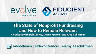 Evovle Giving Group & Fiducient: The State of Nonprofit Fundraising & How to Remain Relevant