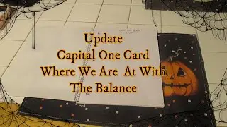 Update On Our Capital One Card! Where Are We At With The Balance!