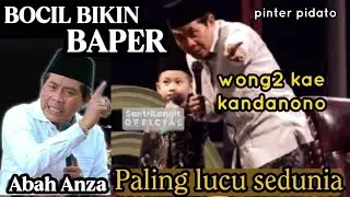 KH ANWAR ZAHID | BOCIL BIKIN BAPER PINTER PIDATO | PENGAJIAN ABAH ANZA PALING LUCU SEDUNIA 