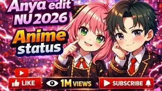 Anya Edit NU 2026 | Cute Anime Status | Spy x Family Edit