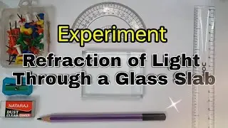 Refraction Of Light Through a Glass Slab Experiment Class 10 Science