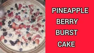 Pineapple Berry Burst Cake / Quick and Easy