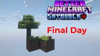 This is The End Of My Better Minecraft Hardcore Skyblock