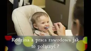 Rodzina a praca zawodowa jak to połączyć?