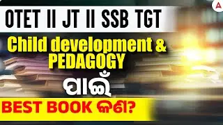 JT, OTET & SSB TGT EXAM | Best Child Development & Pedagogy Book | Adda247 Odia