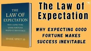 The Law of Expectation | Why Expecting Good Fortune Makes Success Inevitable