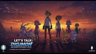 Tune in to Let's Talk : Digimon Adventure (2020) I 17 June 2025 @ Bilibili
