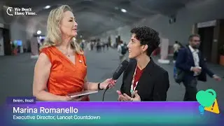 Марина Романелло, Lancet Countdown &mdash; интервью COP30