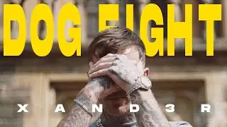 Xand3r : Dog Fight (Official Music Video) 4K