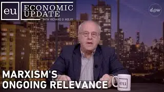 Economic Update: Marxism's Ongoing Relevance