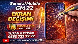 GENERAL MOBİLE GM 22 EKRAN DEĞİŞİMİ