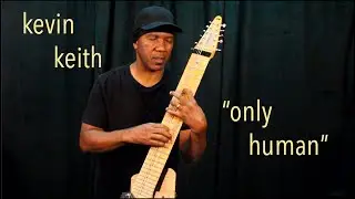 Kevin Keith - &ldquo;Only Human