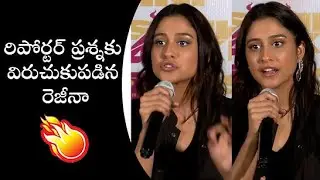 Actress Regina Cassandra Angry On Media Reporter At Saakini Daakini Press Meet | Filmyfocus.com