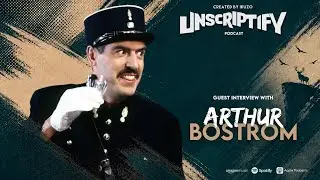 Unscripted With Arthur Bostrom | Unscriptify Podcast #140