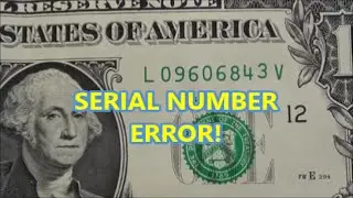 $1 BILL ERROR last digit raised in the SERIAL NUMBER
