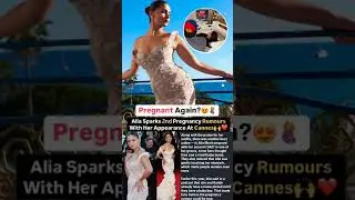 Alia bhatt sparks 2nd pregnancy rumours with her appearance at Cannes #news#aliabhatt#cannes2025
