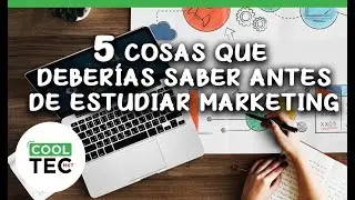 5 cosas que deber&iacute;as de saber antes de estudiar Marketing