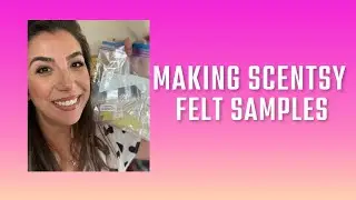 How to make Scentsy Felt Samples