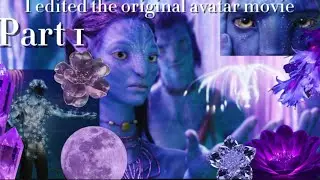 I edited the original avatar movie part 1 of 2 age 12 and up warning loud sound effects 