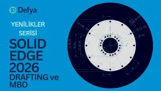 Solid Edge 2026 - Yenilikler Serisi : Drafting ve MBD