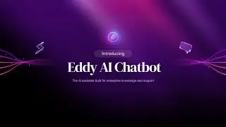 Introducing Eddy AI Chatbot: One System for Confident Support