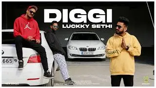 Diggi |Full Video | Luckky Sethi | Duffer Guys | 2018