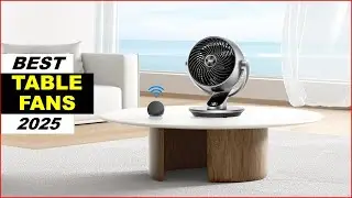 Top 7 Best Table Fans In (2025)