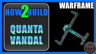 Quanta Vandal - How to Build & Gameplay - Warframe