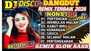DISCO DANGDUT REMIX SLOW BASS ‼️ ORGAN tunggal LAGU Nostalgia 