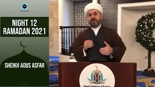 Night 12 - Ramadan 2021 | Sheikh Aous Asfar | Muslim Youth Connection