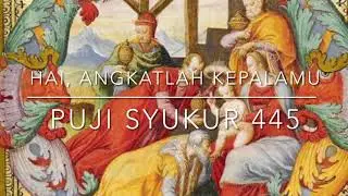 Hai, Angkatlah Kepalamu - PS 445