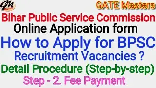BPSC Online Application form (How to Apply for BPSC Recruitment vacancies) Part-2 (Fee Payment)
