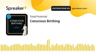 Conscious Birthing
