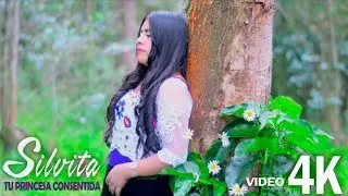 SILVITA TU PRINCESA CONSENTIDA VIDEO OFICIAL 2021