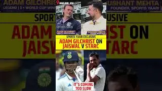 ADAM GILCHRIST ON JAISWAL VS STARC #mitchellstarc #yashasvijaiswal #adamgilchrist