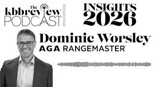 Insight 2026: Dominic Worsley, Aga Rangemaster