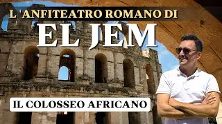 L' anfiteatro romano di El Jem: il Colosseo africano