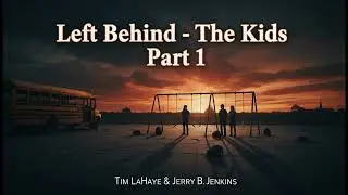 Left Behind   The Kids part1 by Tim Lahaye, Jerry B  Jenkins