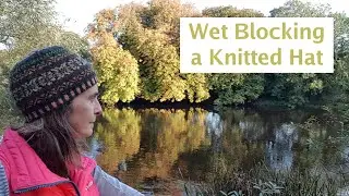 Wet Blocking a Knitted Hat