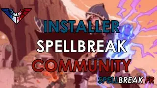 SPELLBREAK FR | COMMENT INSTALLER LE NOUVEAU JEU