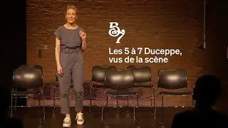 Les 5 &agrave; 7 Duceppe, vus de la sc&egrave;ne