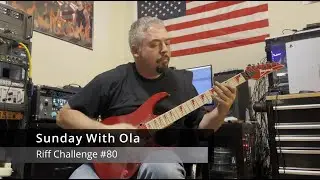 Sunday With Ola - Riff Challenge #80