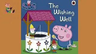 Peppa Pig: The Wishing Well Read Aloud Books for Children #peppapig #peppa #storytime