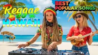 Chill Hawaiian Reggae 🌺 Relax, Dance & Feel the Island Summer Vibes
