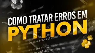 Como tratar erros em python (Try, Except, Else e Finally)  - Tutorial Python 4