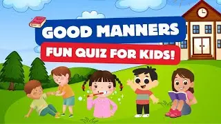 Good Manners Matter: A Fun & Educational Quiz for Kids and Adults!