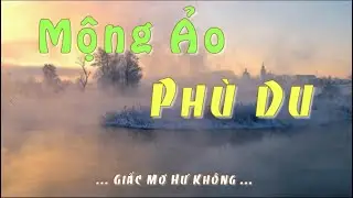 Mộng Ảo Phù Du (Giấc Mơ Hư Không)