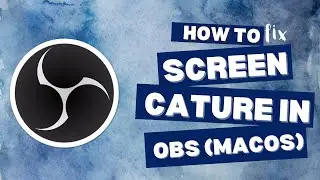How to fix macOS Screen Capture in OBS